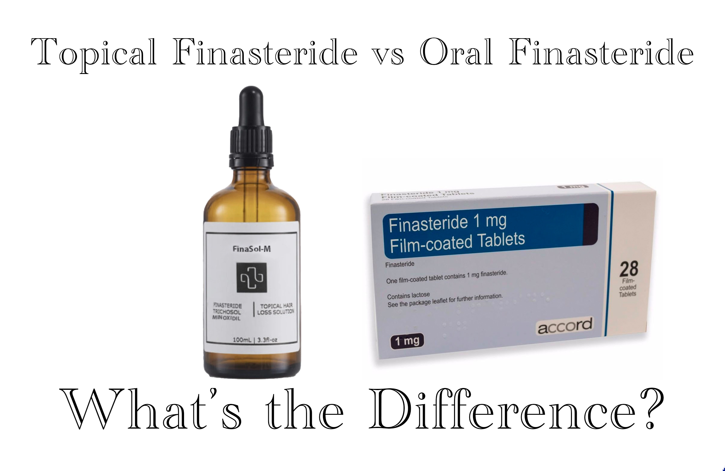 Topical Finasteride vs Oral Finasteride- What’s the Difference? Blog
